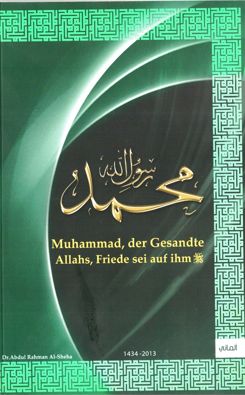 Muhammad, der Gesandte des Islam, Friede sei auf ihm